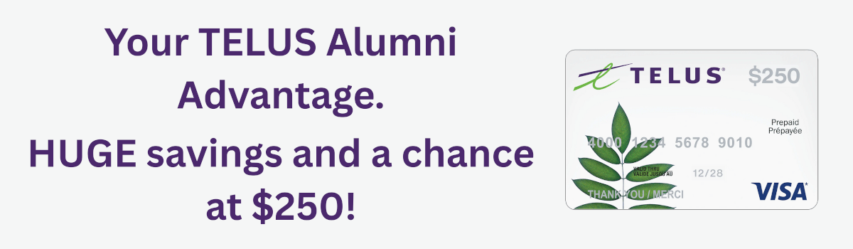 TELUS is giving you exclusive alumni perks and a chance to win $250